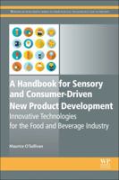 A Handbook for Sensory and Consumer-Driven New Product Development: Innovative Technologies for the Food and Beverage Industry 0081003528 Book Cover