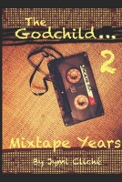 The Godchild 2: The Mixtape Years B087L7285C Book Cover