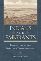 Indians And Emigrants: Encounters on the Overland Trails 0806146540 Book Cover