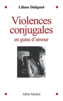 Violences conjugales en guise d'amour 222639785X Book Cover