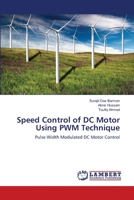 Speed Control of DC Motor Using PWM Technique: Pulse Width Modulated DC Motor Control 3659151351 Book Cover