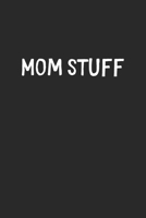 Mom Stuff: Lined Journal, 120 Pages, 6 x 9, Funny Mom Gift Idea, Black Matte Finish (Mom Stuff Journal) 1706396473 Book Cover