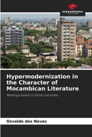 Hypermodernization in the Character of Mocambican Literature: Readings based on Gilles Lipovetsky 6204130552 Book Cover