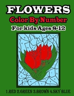 Flowers Color by number for kids ages 8-12: Stress relieving and relaxing coloring pages with fun and easy. B09DMR94T4 Book Cover