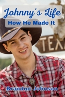 Johnny's Life: How He Made It B09MYVWBJ7 Book Cover