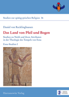 Das Land Von Pfeil Und Bogen: Studien Zu Neith Und Ihren Attributen in Der Theologie Des Tempels Von Esna. Esna-studien I (Studien Zur Spatagyptischen Religion, 36) 3447117966 Book Cover