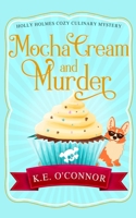 Mocha Cream and Murder 1916357350 Book Cover