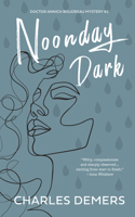 Noonday Dark: A Doctor Annick Boudreau Mystery # 2 1771623284 Book Cover