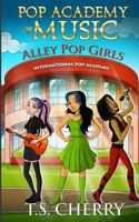 Pop Academy of Music: Alley Pop Girls 194702907X Book Cover