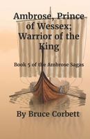 Ambrose, Prince of Wessex; Warrior of the King 148183987X Book Cover