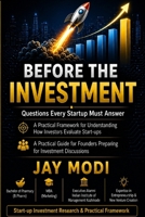 Before the Investment: Questions Every Startup Must Answer B0H4D34684 Book Cover