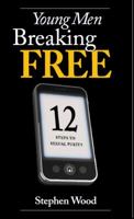 Young Men Breaking Free : 12 Steps to Sexual Purity for Young Men 0982166605 Book Cover