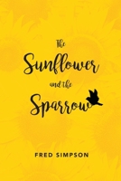 The Sunflower and the Sparrow 047354685X Book Cover