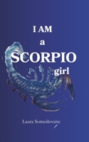 I AM a SCORPIO girl B0DLT66486 Book Cover