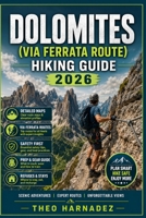 DOLOMITES (VIA FERRATA ROUTE) HIKING GUIDE (UNTAMED ROUTES SERIES) B0GXCVPQSG Book Cover