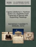 Caperci (Anthony) v. Huntoon (Earl) U.S. Supreme Court Transcript of Record with Supporting Pleadings 1270529552 Book Cover