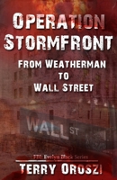 Operation Stormfront: From Weatherman to Wall Street 1087852587 Book Cover