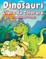 Dinosauri Libro da Colorare per bambini dai 4-8 anni: Libro per Ragazzi e Ragazze da Colorare con Disegni Realistici, Labirinti e Giochi di Dadi 180153411X Book Cover