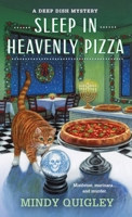 Sleep in Heavenly Pizza (Deep Dish Mysteries) 1250326281 Book Cover