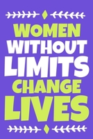 Women Without Limits Changes Lives: Blank Lined Notebook Journal: Gift for Feminist Her Women Girl Power Boss Lady Ladies Bestie 6x9 110 Blank Pages Plain White Paper Soft Cover Book 1676497684 Book Cover