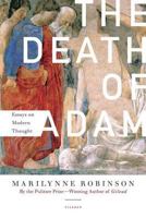 The Death of Adam: Essays on Modern Thought 0312425325 Book Cover
