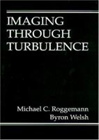 Imaging Through Turbulence (Crc Press Laser and Optical Science and Technology Series) 0849337879 Book Cover