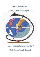Ole - der Wikinger - Teil 2  -  einmal umme Ärde -  auf nach Island 374609111X Book Cover