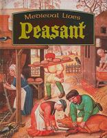 Peasant (Medieval Lives) 1599201720 Book Cover
