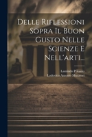 Delle Riflessioni Sopra Il Buon Gusto Nelle Scienze E Nell'arti... 1022616668 Book Cover