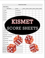 Kismet Score Sheets: 100 Kismet Score Pads, Kismet Dice Game Score Book, Kismet Dice Game Score Sheets 1706131550 Book Cover