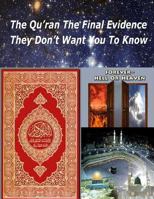 The Qu'ran the Final Evidence They Dont Want You to Know 1490402098 Book Cover