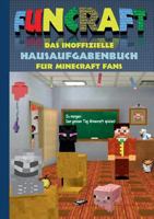 Funcraft - Das inoffizielle Hausaufgabenbuch für Minecraft Fans: Grundschule, Oberschule, Schule, Hausaufgabenheft, lustig, lachen, witzig, Schüler, ... Spiele, Kinder, Humor, 3743177668 Book Cover