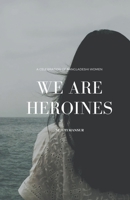 We Are Heroines B09BCCB6FT Book Cover