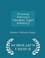 Princess Patricia's Canadian Light Infantry 1015690483 Book Cover