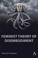 Feminist Theory of Disembodiment 1801360227 Book Cover