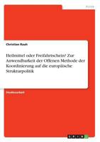 Heilmittel oder Freifahrtschein? Zur Anwendbarkeit der Offenen Methode der Koordinierung auf die europ�ische Strukturpolitik 3638742113 Book Cover