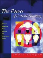 The Power of Critical Thinking: Effective Reasoning About Ordinary and Extraordinary Claims 0195320417 Book Cover