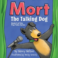 Mort the Talking Dog: Book 3 of the Pup Tales series B0FNPZPS3C Book Cover