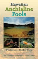 Hawaiian Anchialine Pools: Windows to a Hidden World 1939487439 Book Cover