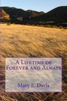 A Lifetime of Forever and Always 0615827055 Book Cover
