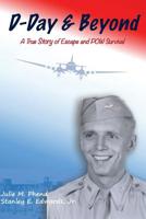 D-day And Beyond: A True Story Of Escape And Pow Survival 1572493623 Book Cover