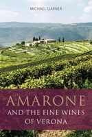 Amarone and the Fine Wines of Verona 1913141543 Book Cover