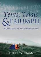 Tents, Trials & Triumph 1632689081 Book Cover