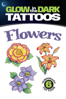 Glow-in-the-Dark Tattoos Flowers 0486473805 Book Cover