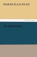 The Bondwoman 1512286133 Book Cover