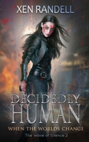 Decidedly Human - The Wave of Silence 2: When The Worlds Change 1913769607 Book Cover