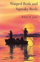 Warped Rods and Squeaky Reels 0920663508 Book Cover
