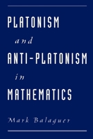 Platonism and Anti-Platonism in Mathematics 0195122305 Book Cover