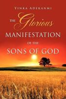 The Glorious Manifestation of the Sons of God 161379004X Book Cover