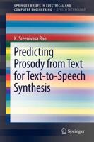 Predicting Prosody from Text for Text-to-Speech Synthesis 1461413370 Book Cover